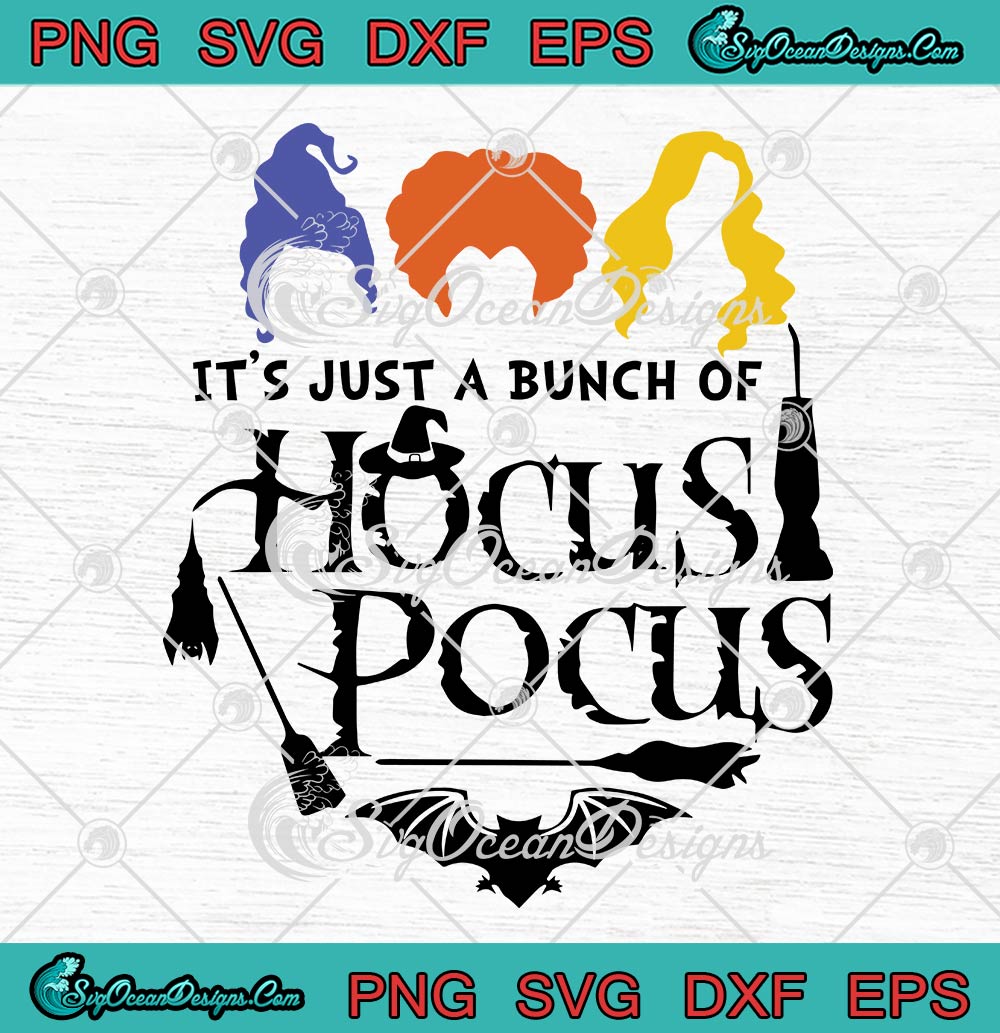 Halloween Witches SVG PNG, It's Just A Bunch Of Hocus Pocus SVG PNG EPS DXF PDF, Cricut File