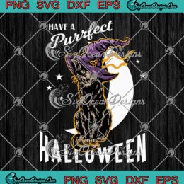 Have A Purrfect Halloween SVG, Black Cat Witch Moon Scary Halloween SVG PNG EPS DXF PDF, Cricut File