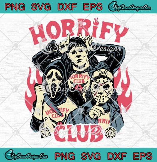 Horrify Club Halloween Stranger Things SVG, Horror Movie Characters SVG PNG EPS DXF PDF, Cricut File
