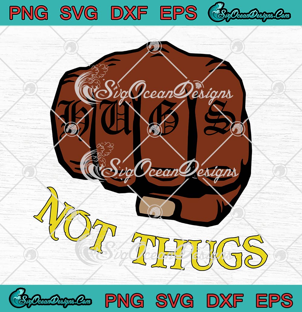 Hugs Not Thugs Funny SVG PNG EPS DXF PDF, Cricut File, Designs For Shirts