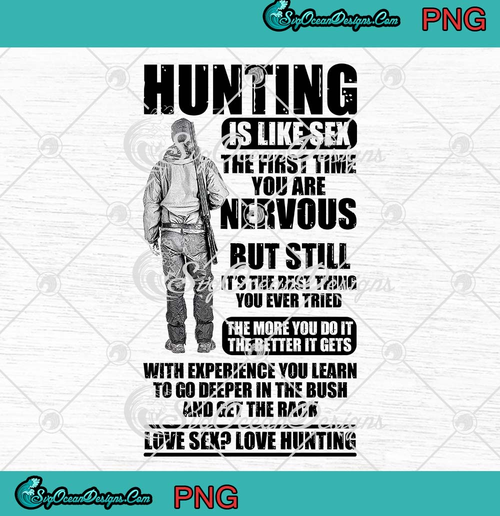 Hunting Is Like Sex PNG, Love Sex Love Hunting PNG, Funny Hunter PNG JPG,  Digital Download