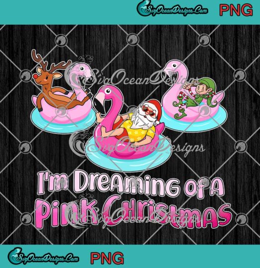 I'm Dreaming Of A Pink Christmas PNG, Funny Xmas Kids Gift PNG JPG, Digital Download