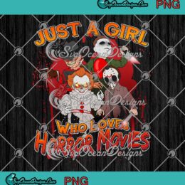 Just A Girl Who Loves Horror Movies PNG, Horror Chibi Characters Halloween PNG JPG, Digital Download
