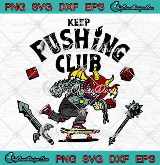 Keep Pushing Club SVG Hellfire Club SVG Stranger Things SVG PNG EPS DXF PDF Cricut File