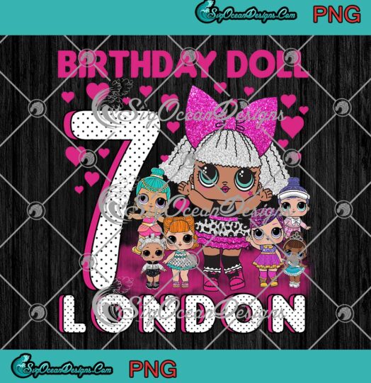 LOL Surprise Birthday Doll PNG, 7th Personalized Name Age, Kids Birthday Gift PNG JPG, Digital Download