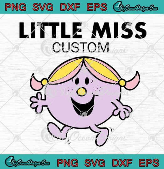 Little Miss Funny Custom Gift SVG, Mr. Men and Little Miss SVG, TV Series SVG PNG EPS DXF PDF, Cricut File