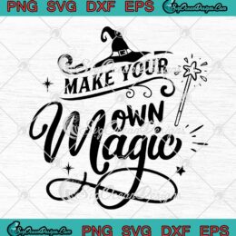 Make Your Own Magic Witch Graphic SVG, Magic Halloween Quote SVG PNG EPS DXF PDF, Cricut File