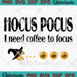 Pac-Man Halloween Video Game SVG, Hocus Pocus I Need Coffee To Focus SVG PNG EPS DXF PDF, Cricut File