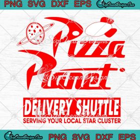 Pizza Planet Delivery Shuttle SVG, Serving Your Local Star Cluster SVG ...