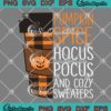 Pumpkin Spice Hocus Pocus SVG, And Cozy Sweaters Halloween SVG PNG EPS DXF PDF, Cricut File