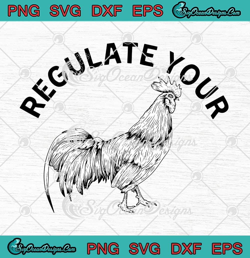Regulate-Your-Rooster-Feminist-SVG,-Women's-Rights-SVG,-Funny-Chicken-SVG-PNG-EPS-DXF,-Cricut-File Regulate Your Rooster Feminist SVG, Women's Rights SVG, Funny Chicken SVG PNG EPS DXF, Cricut File