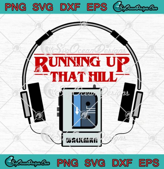 Running Up That Hill Walkman SVG, Kate Bush SVG, Stranger Things 4 SVG PNG EPS DXF PDF, Cricut File