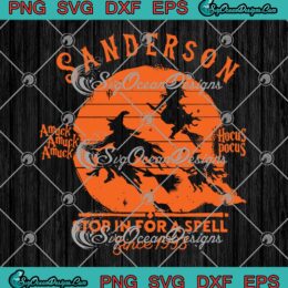 Sanderson Stop In For A Spell Halloween SVG, Hocus Pocus Since 1993 SVG PNG EPS DXF PDF, Cricut File