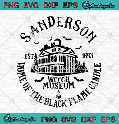 Sanderson Witch Museum Halloween SVG, Home Of The Black Flame Candle ...