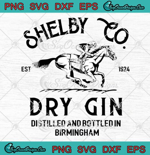 Shelby Co Est 1924 SVG, Dry Gin SVG, Distilled And Bottled In Birmingham SVG PNG EPS DXF, Cricut File