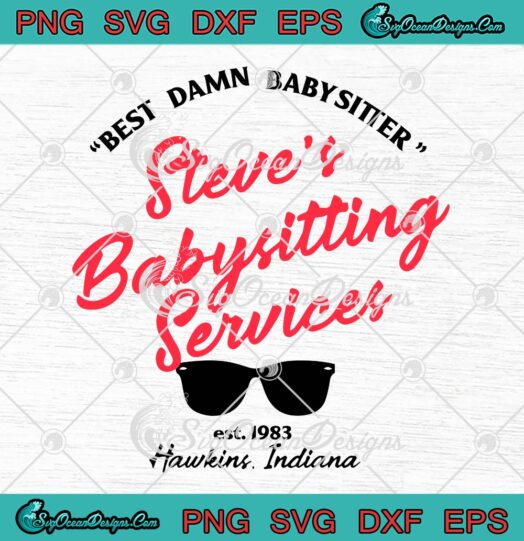 Stranger Things Best Damn Babysitter SVG, Steve's Babysitting Services SVG PNG EPS DXF PDF, Cricut File