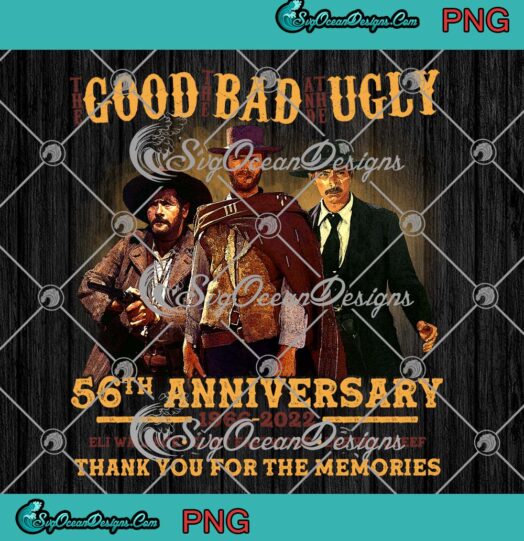 The Good The Bad And The Ugly PNG, 56th Anniversary 1966-2022 PNG, Thank You For The Memories PNG JPG, Digital Download