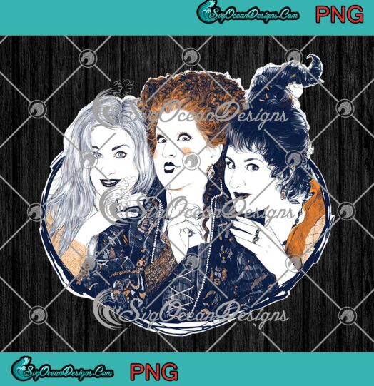 Three Witches Sanderson Sisters PNG, Halloween Hocus Pocus TV Series PNG JPG, Digital Download