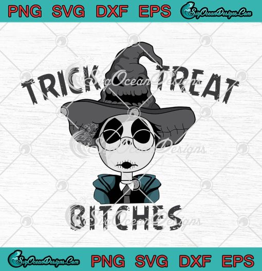 Trick Or Treat Bitches Funny Halloween SVG, Jack Skellington x Harry Potter SVG PNG EPS DXF PDF, Cricut File