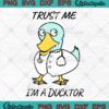Trust Me I'm A Ducktor Ducktordoctor SVG, Funny Vet Animal Doctor SVG PNG EPS DXF PDF, Cricut File