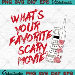 What's Your Favorite Scary Movie SVG, Scary Halloween SVG PNG EPS DXF PDF, Cricut File