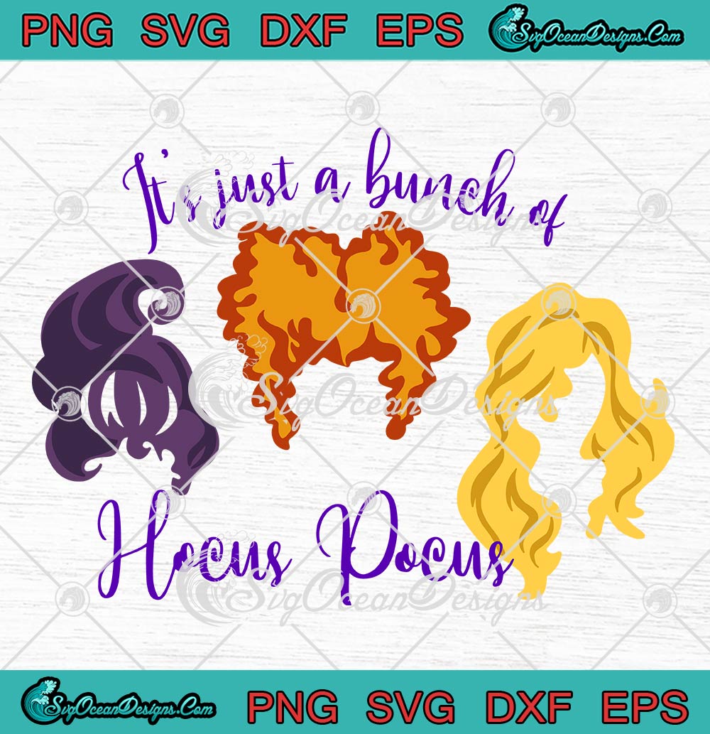 Witch Hair SVG, It’s Just A Bunch Of Hocus Pocus SVG, Halloween Outfit SVG PNG EPS DXF PDF, Cricut File