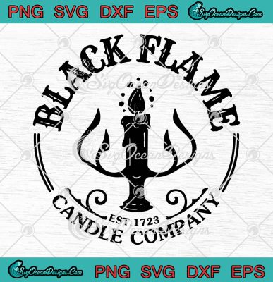 Black Flame Candle Company Est. 1723 SVG, Hocus Pocus SVG, Funny Witch ...