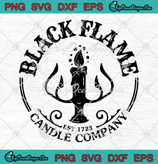 Black Flame Candle Company Est. 1723 SVG, Hocus Pocus SVG, Funny Witch Halloween SVG PNG EPS DXF PDF, Cricut File