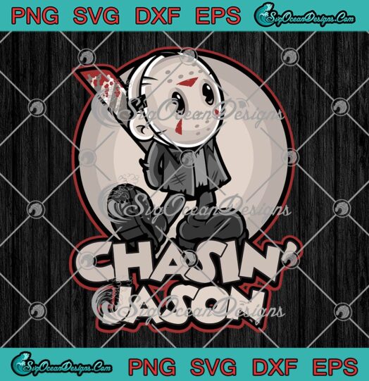 Chasin' Jason Halloween Monsters SVG, Jason Voorhees SVG, Friday The 13th SVG PNG EPS DXF PDF, Cricut File