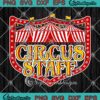 Circus Staff Party Birthday Circus SVG, Funny Circus Carnival Event Retro Vintage SVG PNG EPS DXF PDF, Cricut File