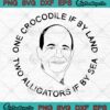 Crocodile BruceDee SVG, One Crocodile If By Land SVG, Two Alligators If By Sea SVG PNG EPS DXF PDF, Cricut File