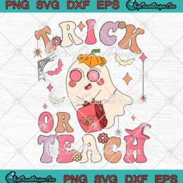Cute Boo Ghost Trick Or Teach SVG PNG, Groovy Halloween Costume Teacher SVG PNG EPS DXF PDF, Cricut File