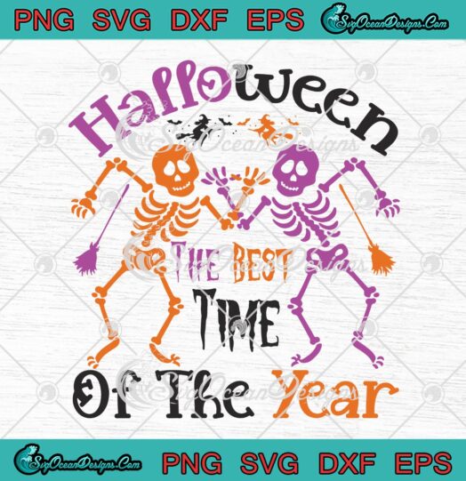 Dancing Skeleton Halloween SVG PNG, The Best Time Of The Year Funny SVG PNG EPS DXF PDF, Cricut File