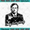Deny Everything Funny SVG PNG, Gifts For Him And Her SVG PNG EPS DXF PDF, Cricut File