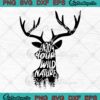 Enjoy Your Wild Nature Funny SVG, Deer Hunting Wild Animals SVG PNG EPS DXF PDF, Cricut File