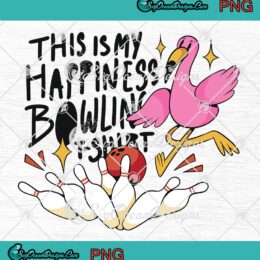 Flamingo This Is My Happiness Bowling T-Shirt PNG, Funny Happy Bowling PNG JPG Clipart, Digital Download