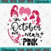 Halloween In October We Wear Pink SVG, Hocus Pocus SVG, Breast Cancer Awareness SVG PNG EPS DXF PDF, Cricut File