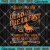 Halloween Sleepy Hollow Dead And Breakfast SVG, Come And Lay Your Weary Heard SVG PNG EPS DXF PDF, Cricut File