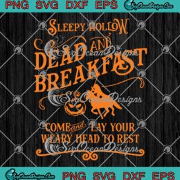 Halloween Sleepy Hollow Dead And Breakfast SVG, Come And Lay Your Weary Heard SVG PNG EPS DXF PDF, Cricut File
