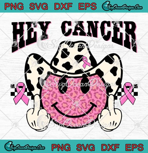 Hey Cancer Cowboy Groovy Smiley Face SVG, Breast Cancer Awareness SVG PNG EPS DXF PDF, Cricut File