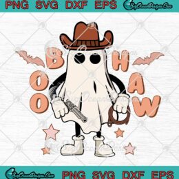 Howdy Boo Haw Cowboy Ghost SVG, Boo Haw Halloween Western Ghost SVG PNG EPS DXF PDF, Cricut File