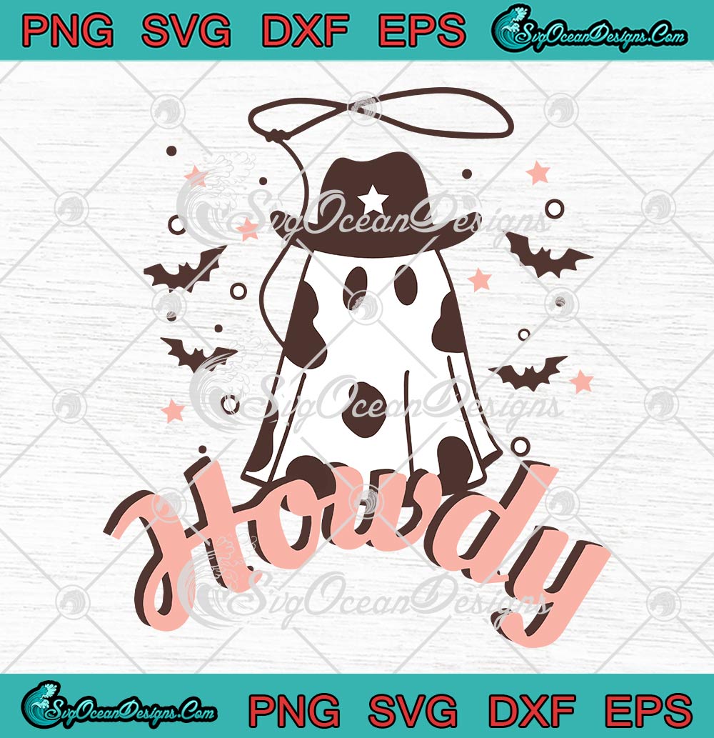 Howdy Cowboy Western Ghost SVG PNG, Boo Haw Western Cowboy Halloween SVG PNG EPS DXF PDF, Cricut File