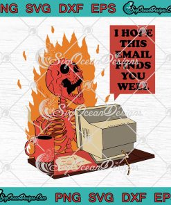 I Hope This Email Finds You Well Svg, Funny Skeleton Halloween Svg Png 