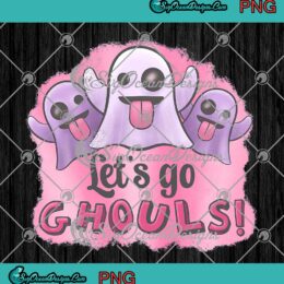 Let's Go Ghouls Spooky Halloween PNG, Cute Ghost Halloween Funny PNG JPG Clipart, Digital Download