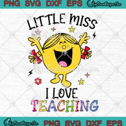 Little Miss I Love Teaching Halloween SVG, Kids Gift Teacher Halloween SVG PNG EPS DXF PDF, Cricut File