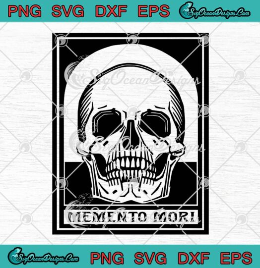 Memento Mori SVG PNG, Remember You Must Die SVG, Memento Mori SVG PNG EPS DXF PDF, Cricut File