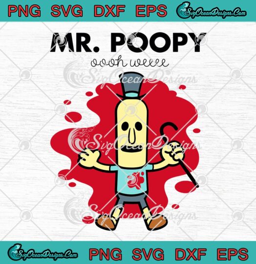 Mr. Poopy Oooh Weee TV Series SVG, Mr. Poopybutthole SVG, Rick And Morty SVG PNG EPS DXF PDF, Cricut File