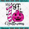 My 1st Halloween Pumpkin SVG PNG, First Halloween SVG, Happy Halloween Day SVG PNG EPS DXF PDF, Cricut File