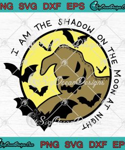 Oogie Boogie I Am The Shadow SVG, On The Moon At Night Halloween SVG ...