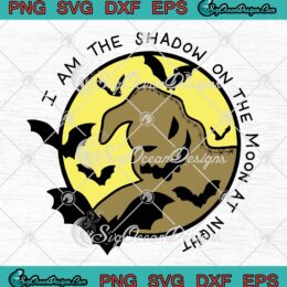Oogie Boogie I Am The Shadow SVG, On The Moon At Night Halloween SVG PNG EPS DXF PDF, Cricut File